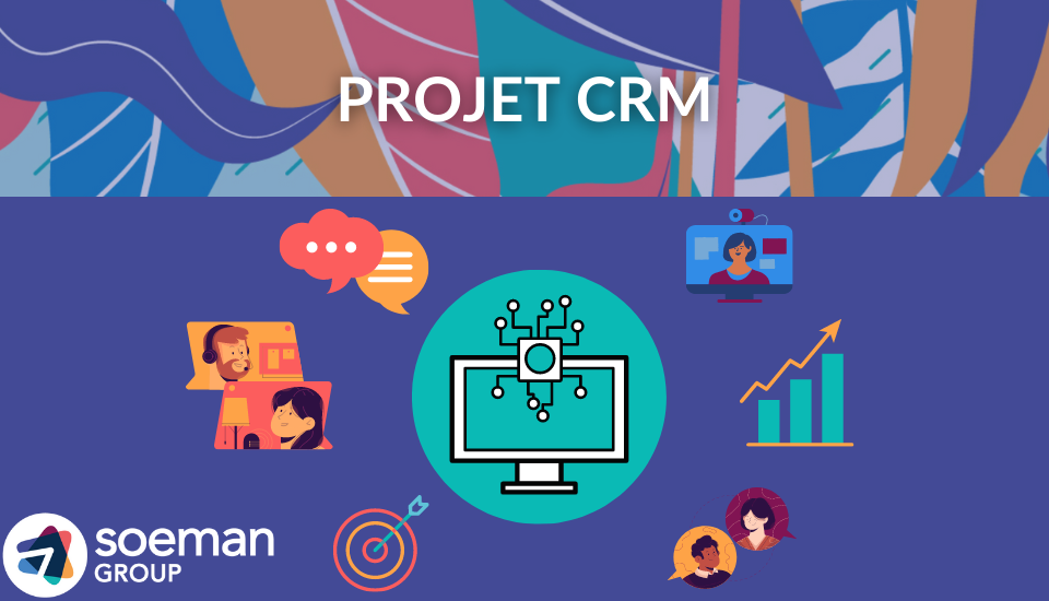 Réussir votre projet CRM en 6 étapes clés !